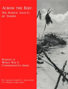 Across the Reef: the Marine Assault of Tarawa by Colonel Joseph H
