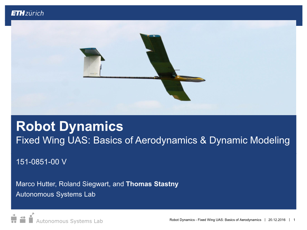 Robot Dynamics Fixed Wing UAS: Basics of Aerodynamics & Dynamic Modeling