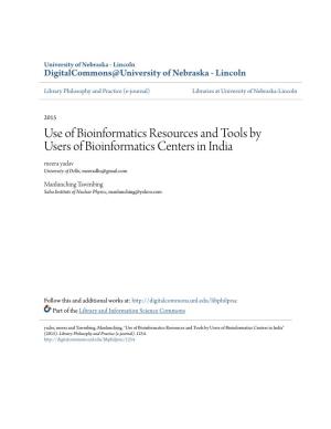 Use of Bioinformatics Resources and Tools by Users of Bioinformatics Centers in India Meera Yadav University of Delhi, Meeradlis@Gmail.Com