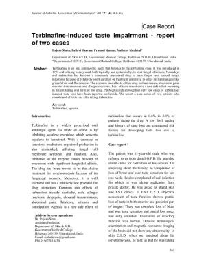 Terbinafine-Induced Taste Impairment - Report of Two Cases Rajesh Sinha, Pallavi Sharma, Pramod Kumar, Vaibhav Kuchhal*