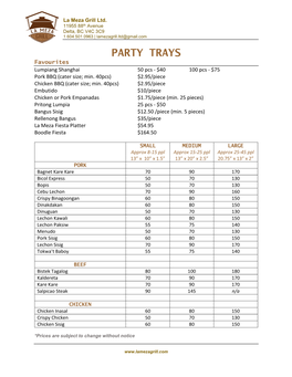 PARTY TRAYS Favourites Lumpiang Shanghai 50 Pcs - $40 100 Pcs - $75 Pork BBQ (Cater Size; Min