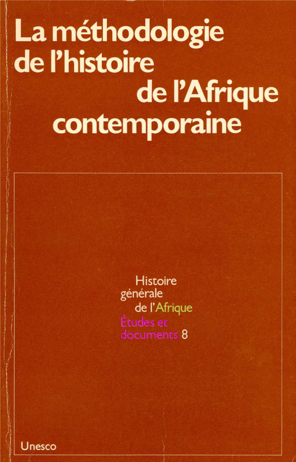 La Méthodologie De L'histoire De L'afrique Contemporaine La Méthodologie De L'histoire De L'afrique Contemporaine