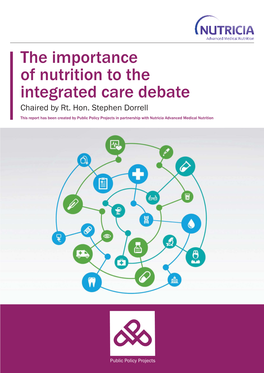 The Importance of Nutrition to the Integrated Care Debate Chaired by Rt