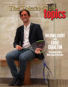 EDDIE CHARLTON the Toledo Club’S New Squash Director