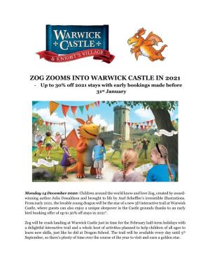 ZOG ZOOMS INTO WARWICK CASTLE in 2021 - up to 30% Off 2021 Stays with Early Bookings Made Before 31St January