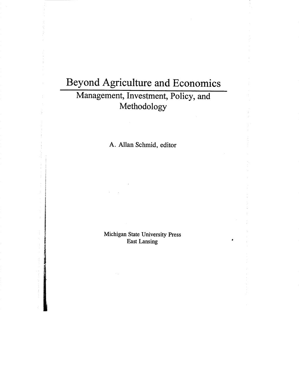 Beyond Agriculture and Economics Management, Investment, Policy, and Methodology
