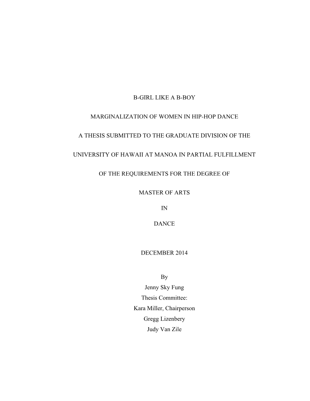 B-Girl Like a B-Boy Marginalization of Women in Hip-Hop Dance a Thesis Submitted to the Graduate Division of the University of H