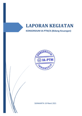LAPORAN KEGIATAN KONSORSIUM IA-PTM/A (Bidang Keuangan)