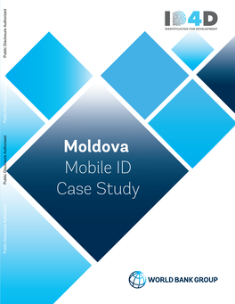 Moldova Mobile ID Case Study, Washington, DC: World Bank License: Creative Commons Attribution 3.0 IGO (CC by 3.0 IGO)