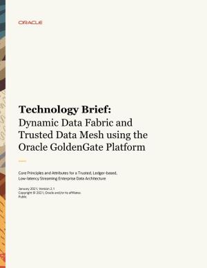 Dynamic Data Fabric and Trusted Data Mesh Using Goldengate