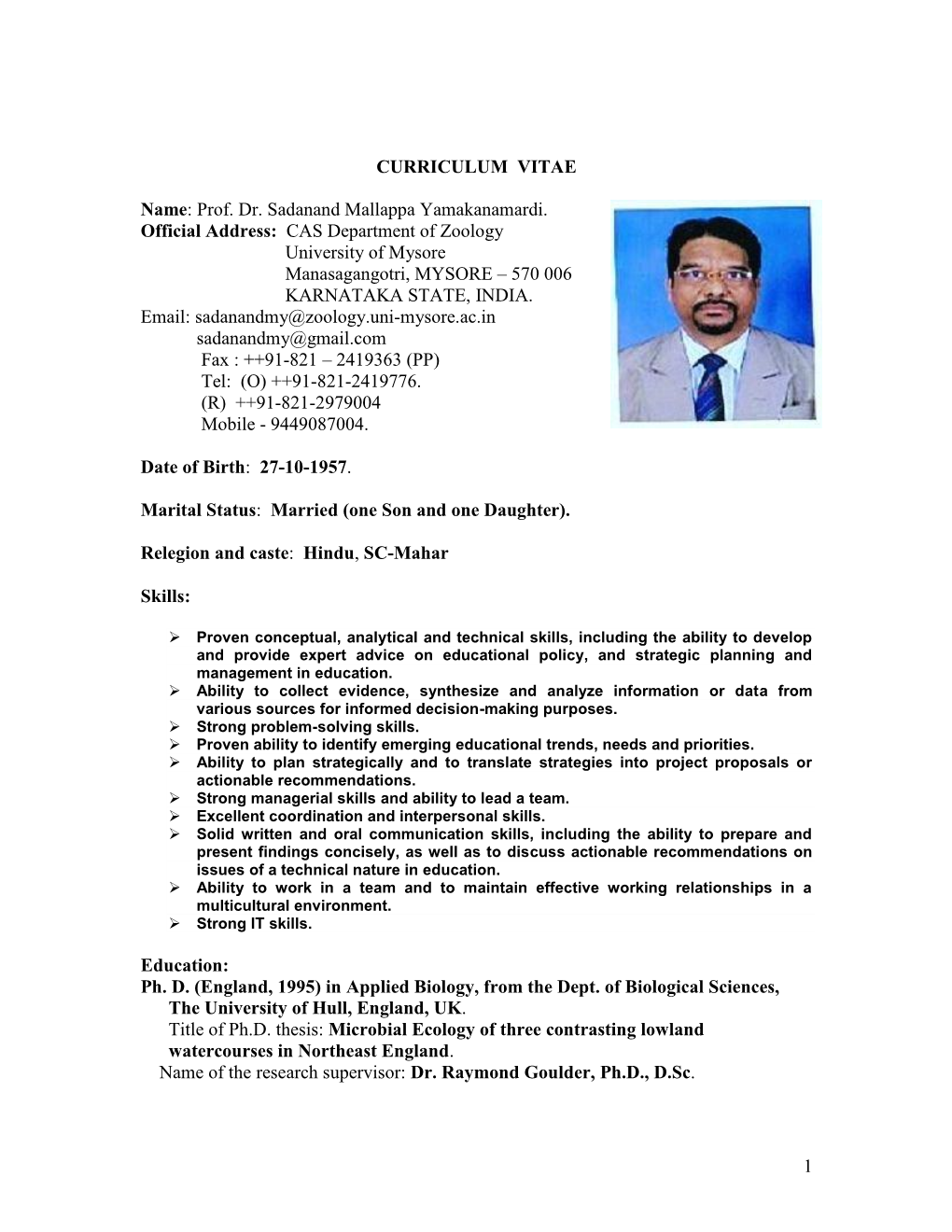 1 CURRICULUM VITAE Name: Prof. Dr. Sadanand Mallappa Yamakanamardi. Official Address: CAS Department of Zoology University Of