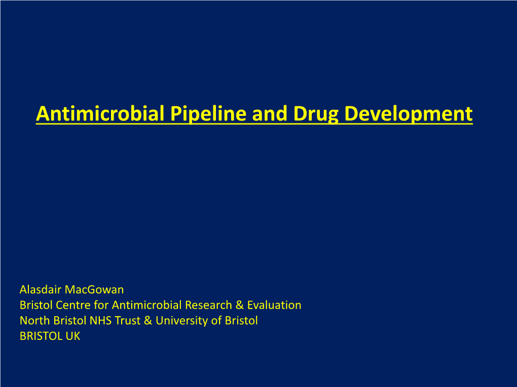 Antimicrobial Pipeline and Drug Development