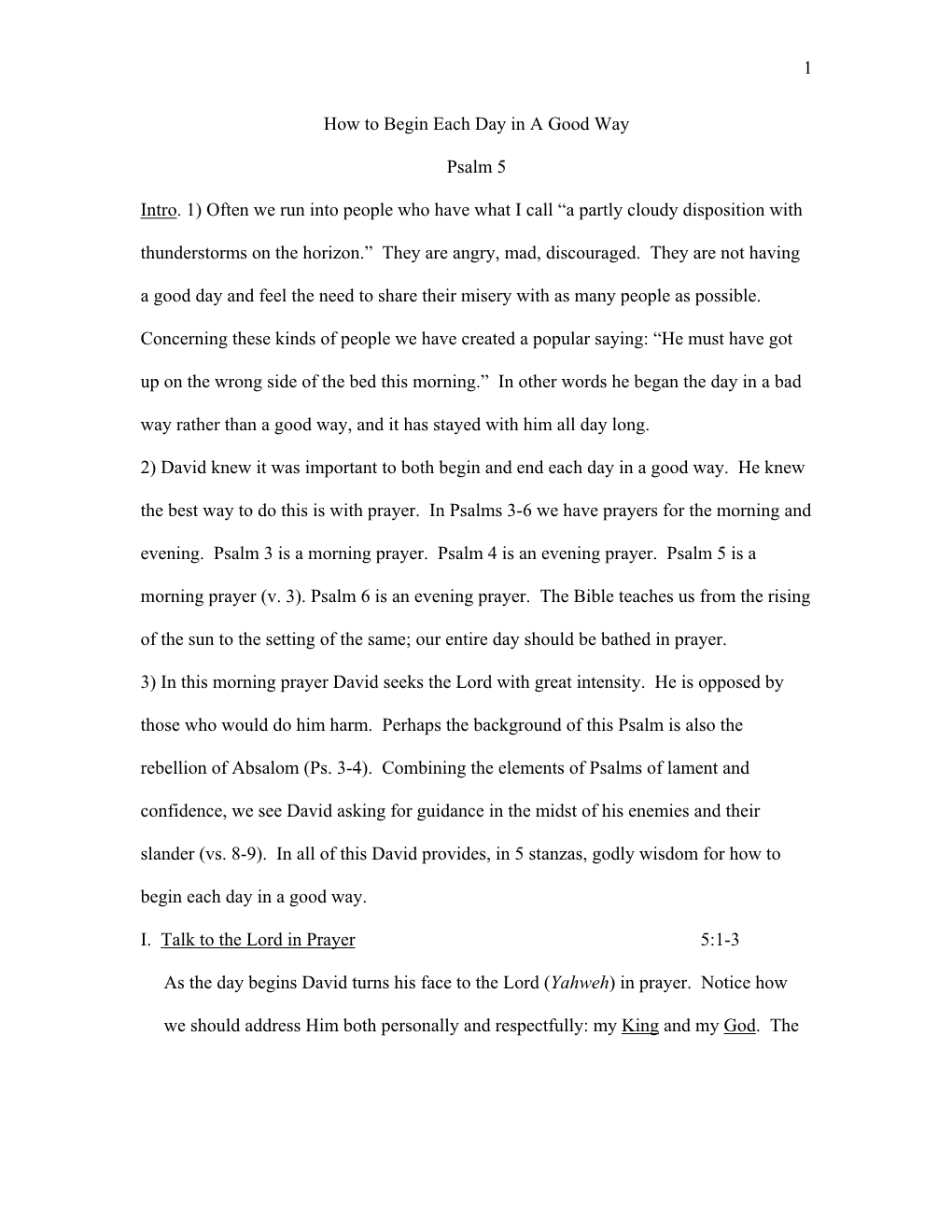 1 How to Begin Each Day in a Good Way Psalm 5 Intro. 1) Often We Run Into People Who Have What I Call “A Partly Cloudy Disposi