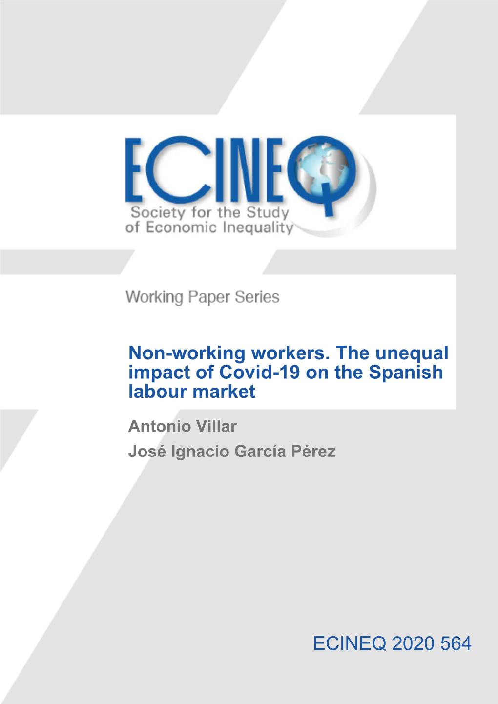 Non-Working Workers. the Unequal Impact of Covid-19 on the Spanish Labour Market Antonio Villar José Ignacio García Pérez