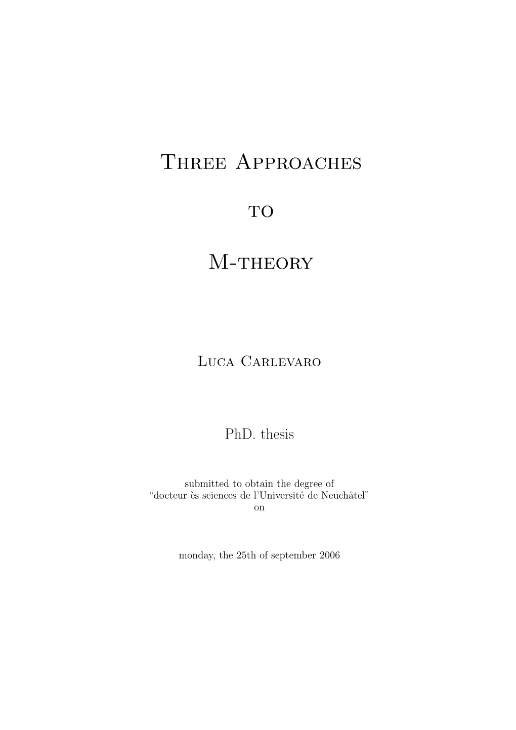 Three Approaches to M-Theory