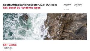 South Africa Banking Sector 2021 Outlook: Sahil Tribhowan Benjamin Young Still Beset by Pandemic Woes Feb