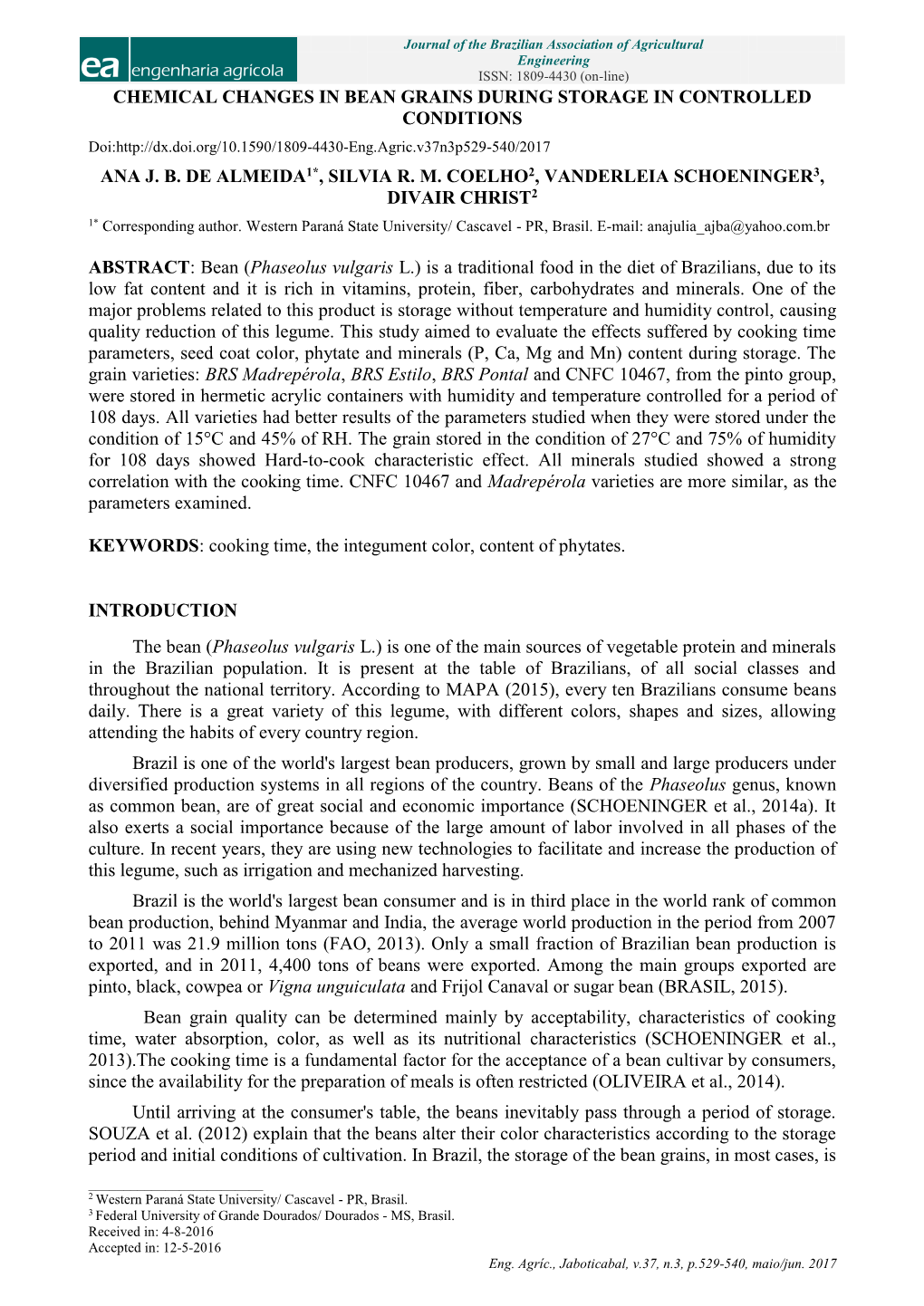 CHEMICAL CHANGES in BEAN GRAINS DURING STORAGE in CONTROLLED CONDITIONS Doi: ANA J