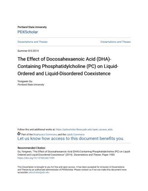 The Effect of Docosahexaenoic Acid (DHA)-Containing Phosphatidylcholine (PC) on Liquid- Ordered and Liquid-Disordered Coexistence" (2014)
