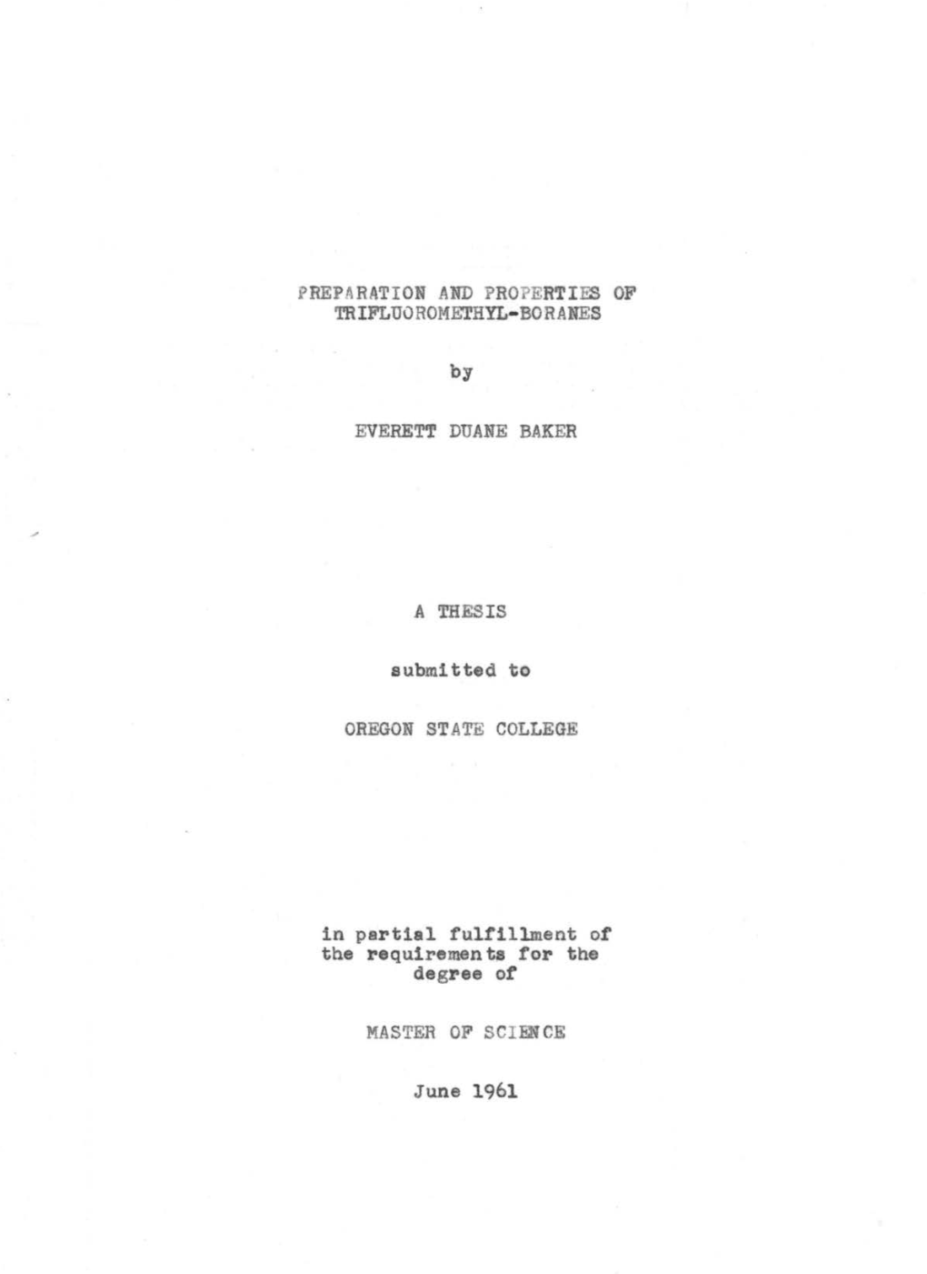 Prep Aration and Pro Perties of Trifluoromethyl• Boranes Everett Duane Baker a Thesis Oregon State College Master of Science