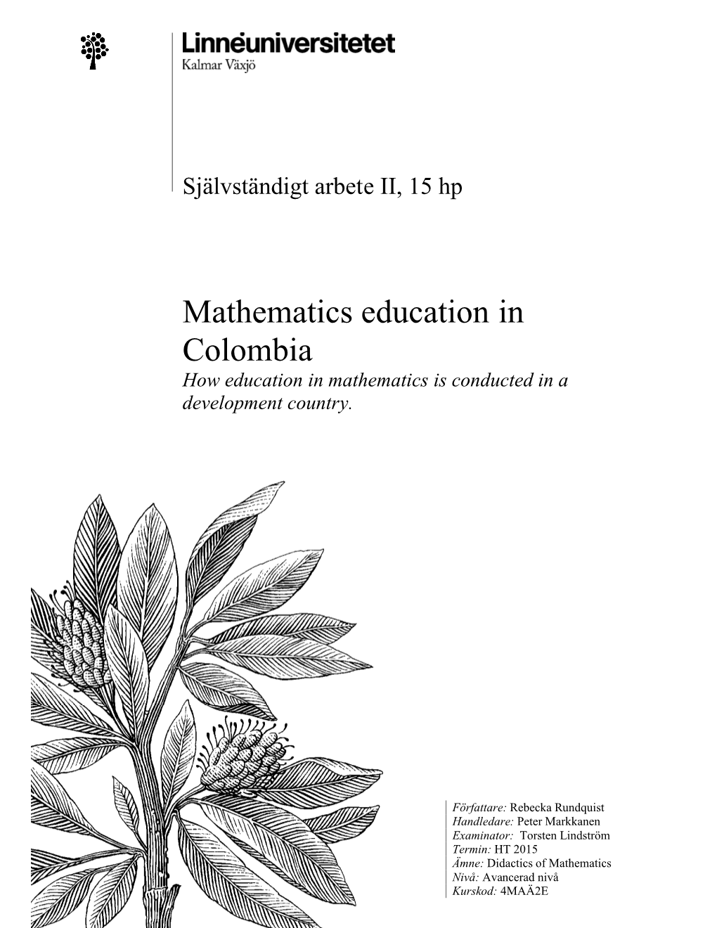 Mathematics Education in Colombia How Education in Mathematics Is Conducted in a Development Country
