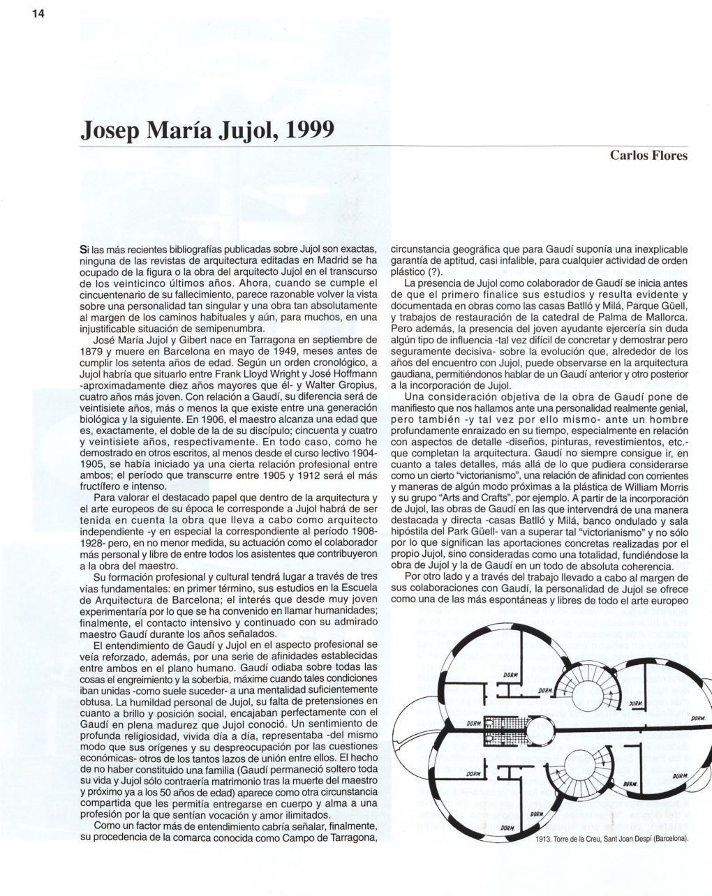 Josep María Jujol, 1999 Carlos Flores