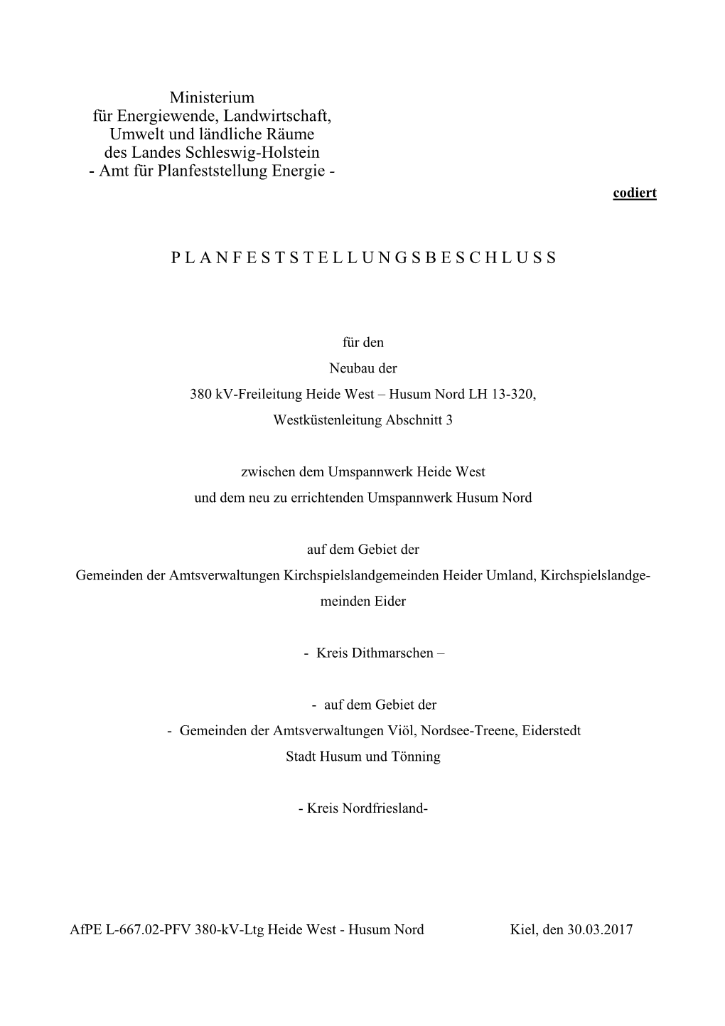 Ministerium Für Energiewende, Landwirtschaft, Umwelt Und Ländliche Räume Des Landes Schleswig-Holstein - Amt Für Planfeststellung Energie - Codiert