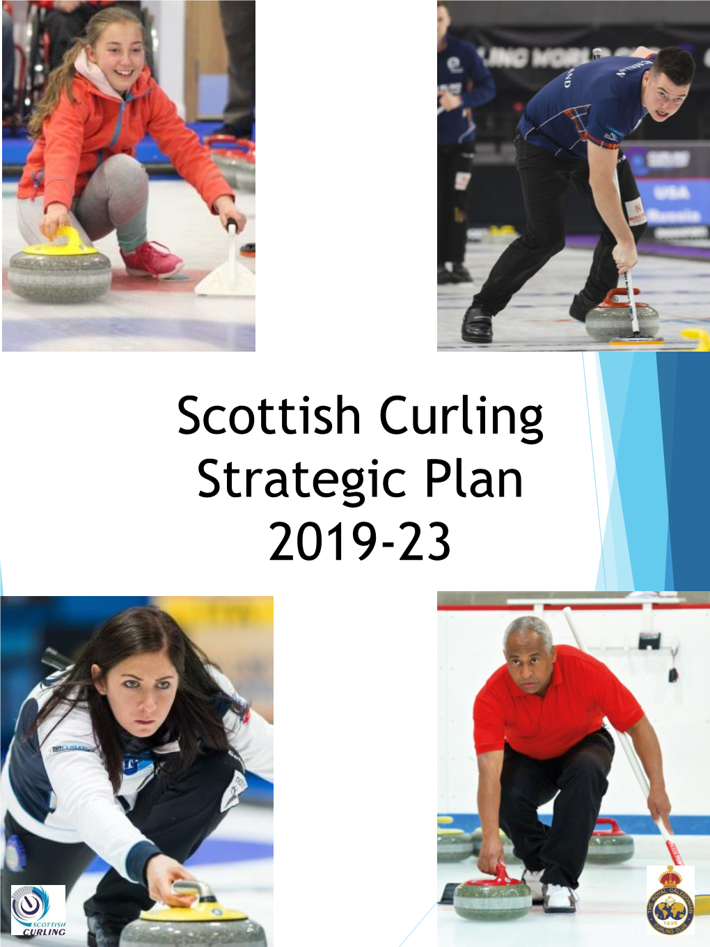 Scottish Curling Strategic Plan 2019-23 Scottish Curling Strategic Plan 2019-23