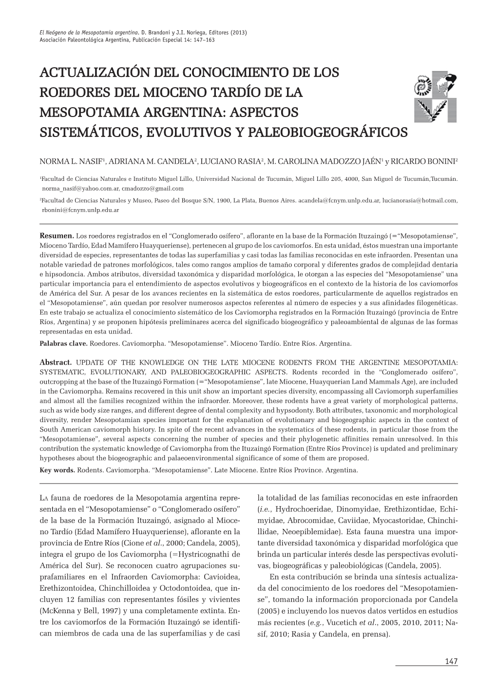 Actualización Del Conocimiento De Los Roedores Del Mioceno Tardío De La Mesopotamia Argentina: Aspectos Sistemáticos, Evolutivos Y Paleobiogeográficos