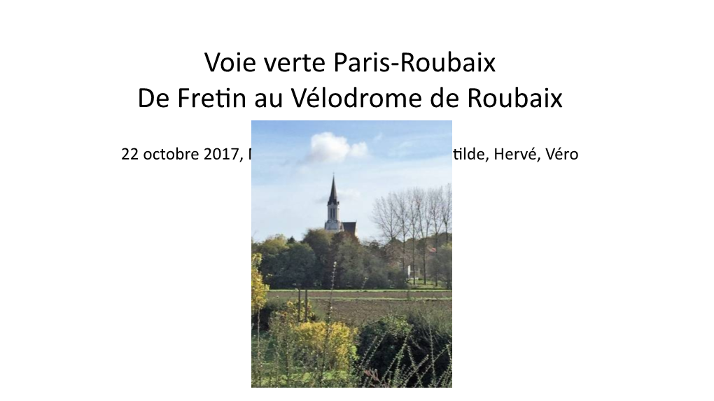 Voie Verte Paris-Roubaix De Fretin Au Vélodrome De Roubaix