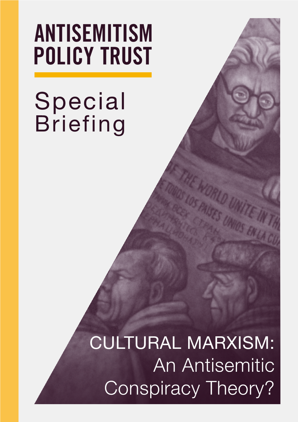 CULTURAL MARXISM: an Antisemitic Conspiracy Theory? Special Briefing: Cultural Marxism: an Antisemitic Conspiracy Theory?