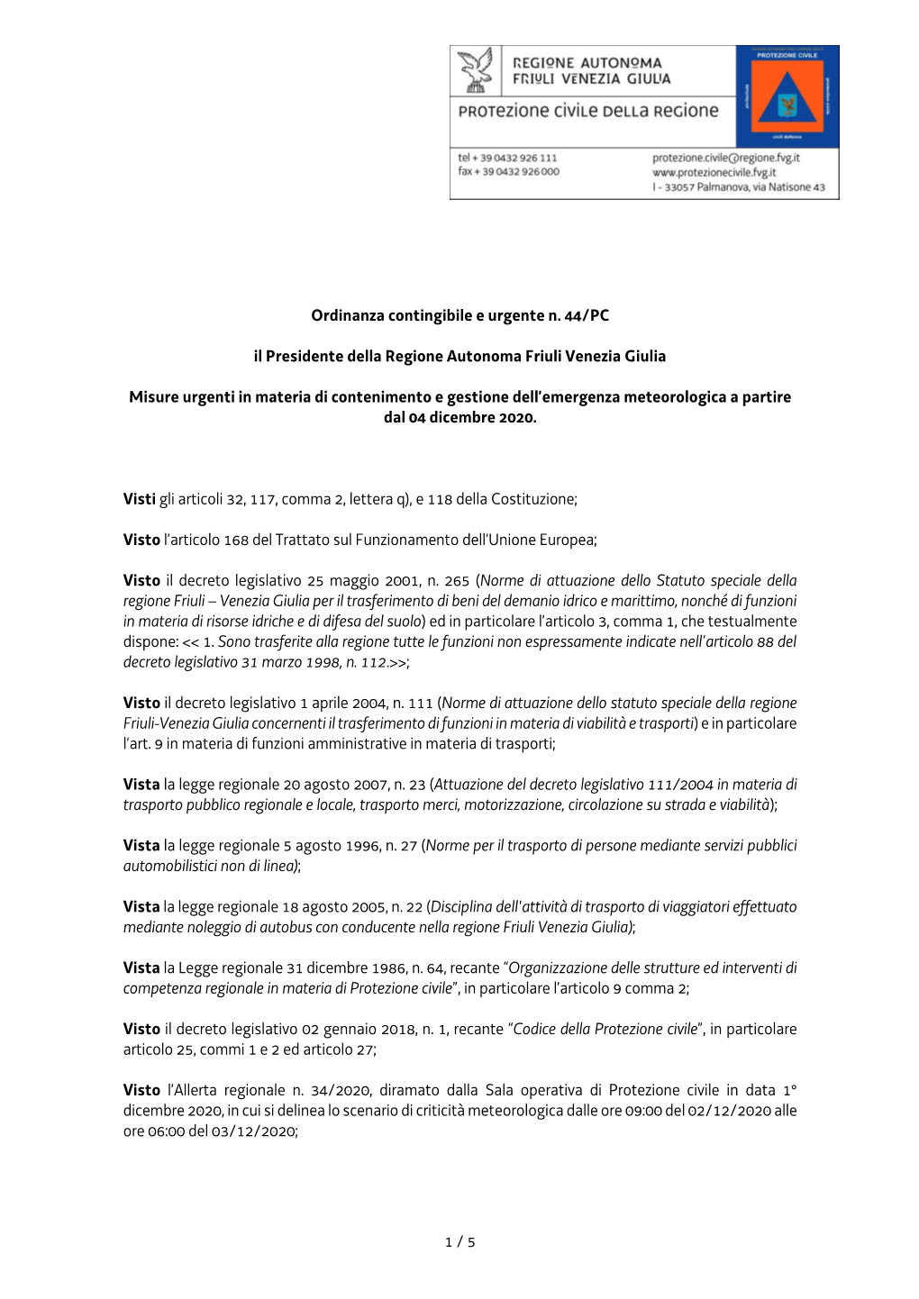 1 / 5 Ordinanza Contingibile E Urgente N. 44/PC Il Presidente Della