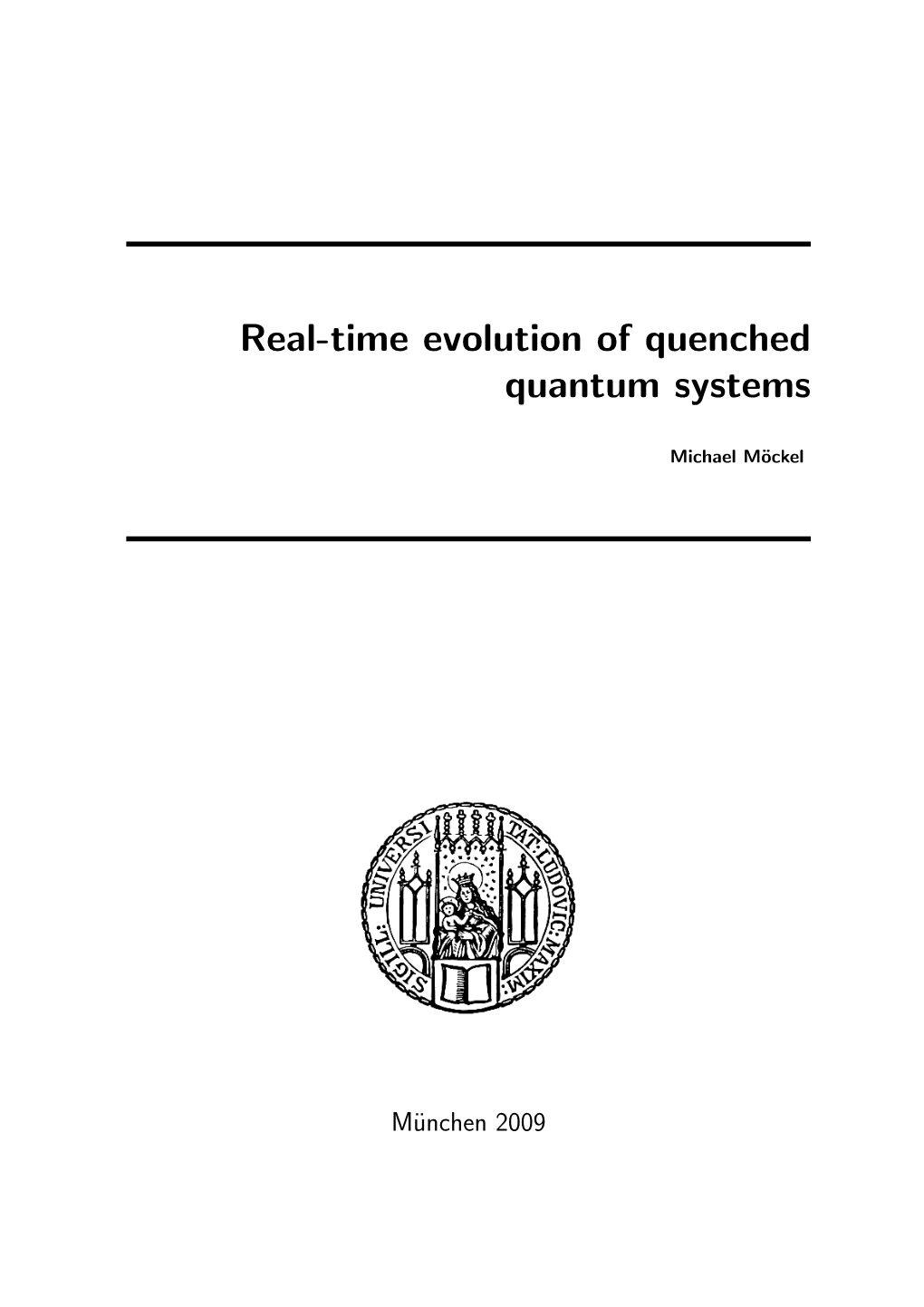 Real-Time Evolution of Quenched Quantum Systems