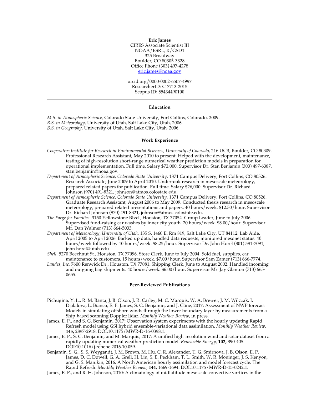 Eric James CIRES Associate Scientist III NOAA/ESRL, R/GSD1 325 Broadway Boulder, CO 80305-3328 Office Phone (303) 497-4278 Eric.James@Noaa.Gov