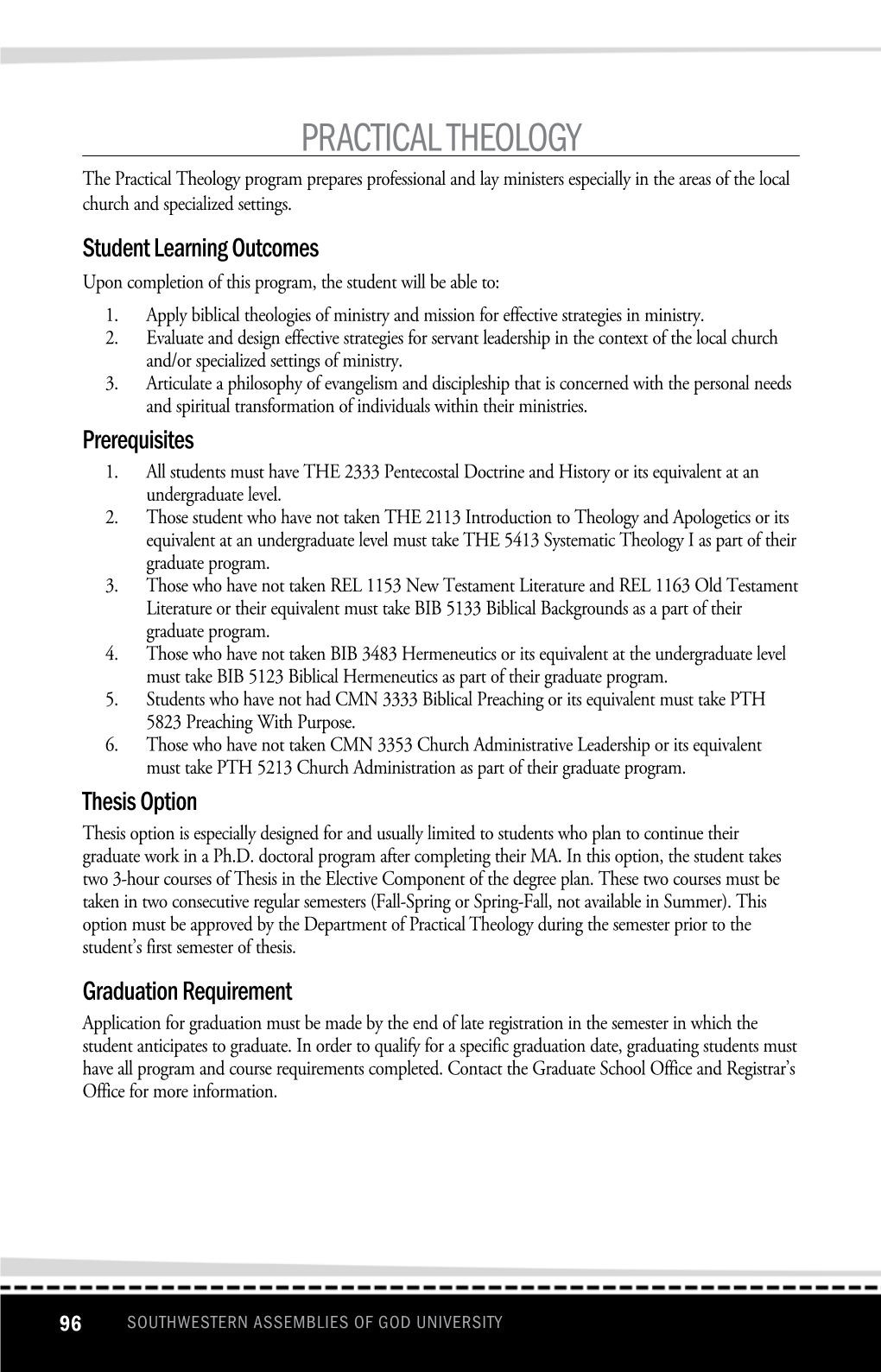 PRACTICAL THEOLOGY the Practical Theology Program Prepares Professional and Lay Ministers Especially in the Areas of the Local Church and Specialized Settings