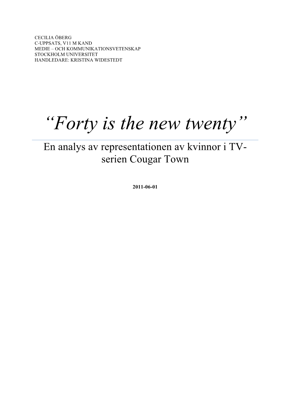 “Forty Is the New Twenty” En Analys Av Representationen Av Kvinnor I TV- Serien Cougar Town