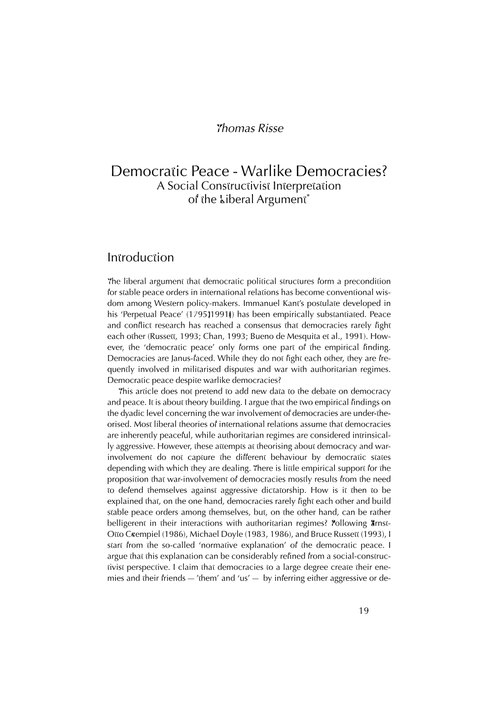 Democratic Peace - Warlike Democracies? a Social Constructivist Interpretation of the Liberal Argument*