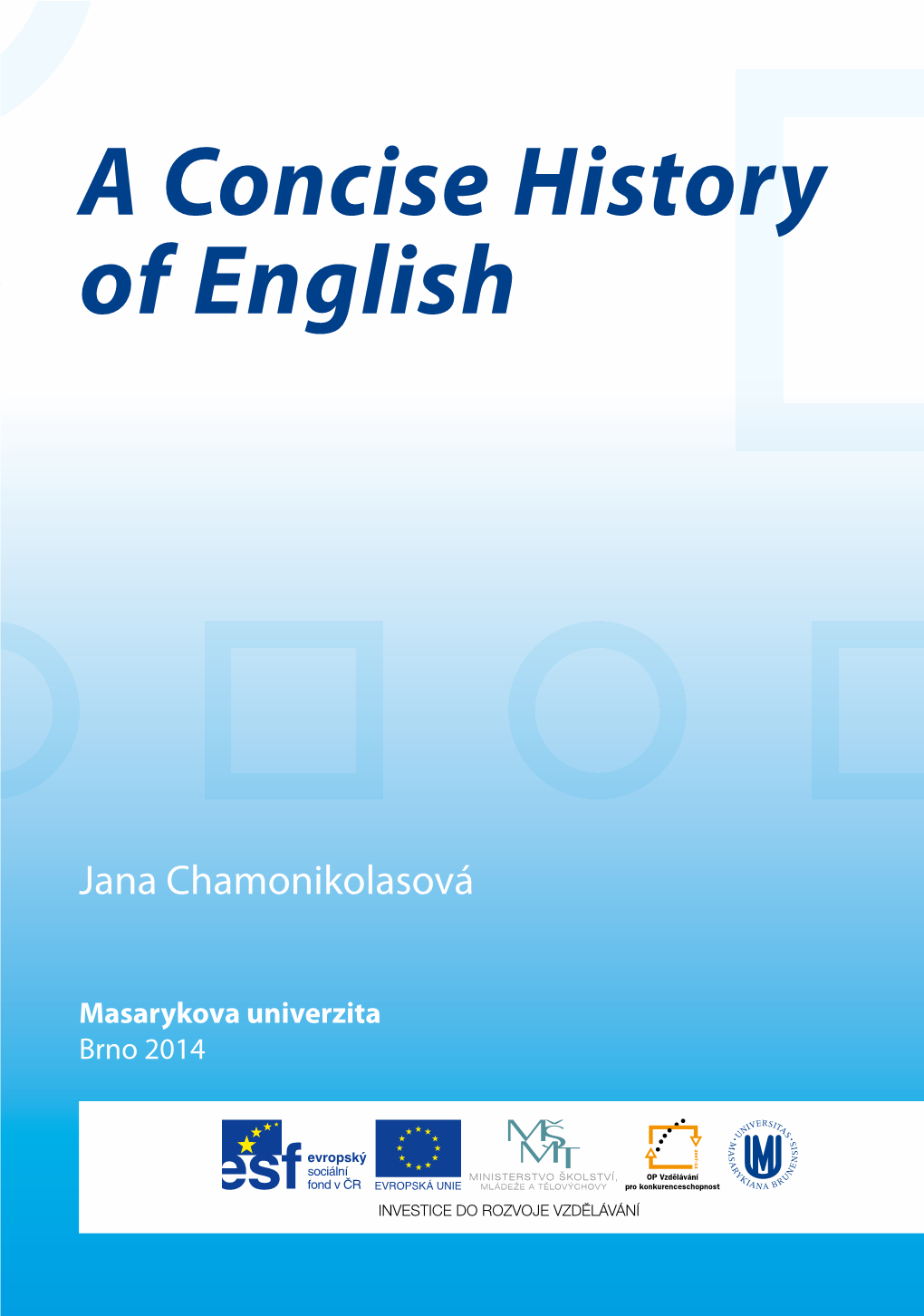 A Concise History of English a Concise Historya Concise of English