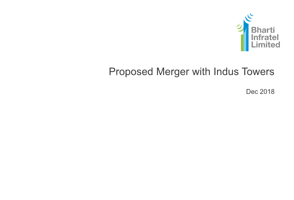 Investor Presentation – Proposed Merger with Indus Towers