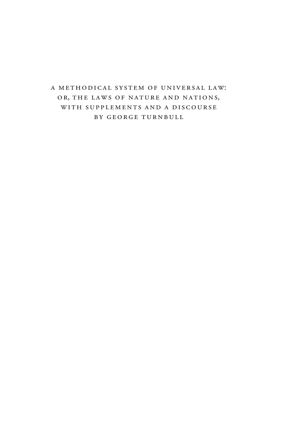 A Methodical System of Universal Law: Or, the Laws of Nature and Nations, with Supplements and a Discourse by George Turnbull Natural Law and Enlightenment Classics