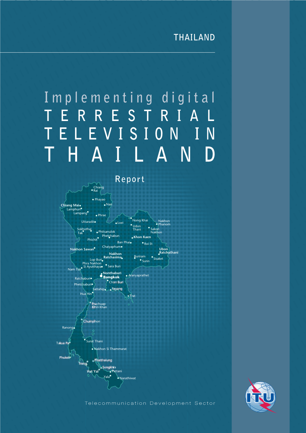 Implementing Digital TERRESTRIAL TELEVISION in THAILAND Report