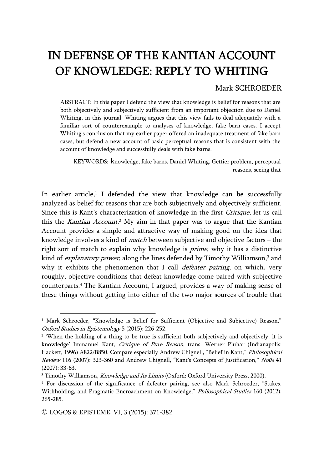 IN DEFENSE of the KANTIAN ACCOUNT of KNOWLEDGE: REPLY to WHITING Mark SCHROEDER