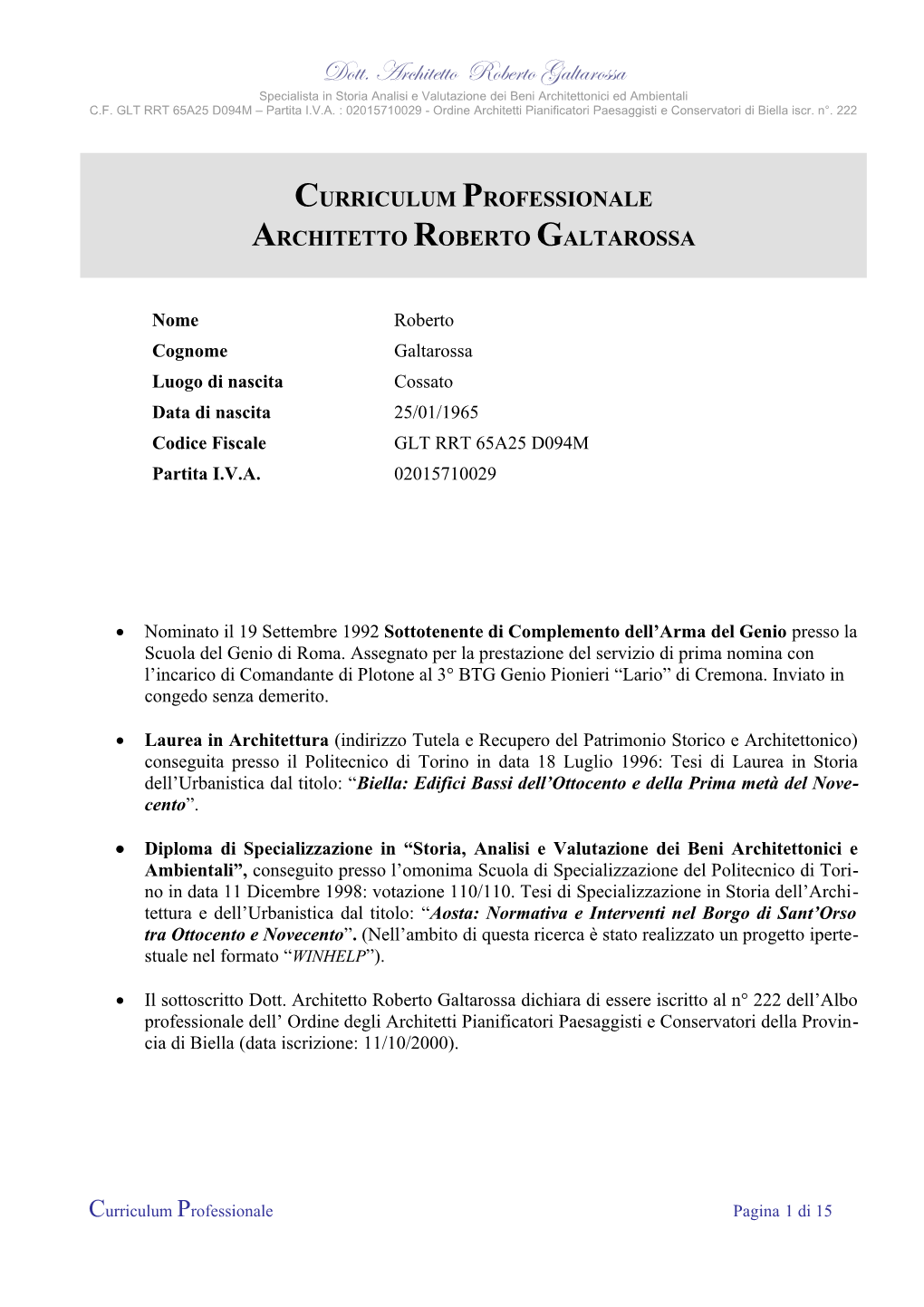 Dott. Architetto Roberto Galtarossa Specialista in Storia Analisi E Valutazione Dei Beni Architettonici Ed Ambientali C.F