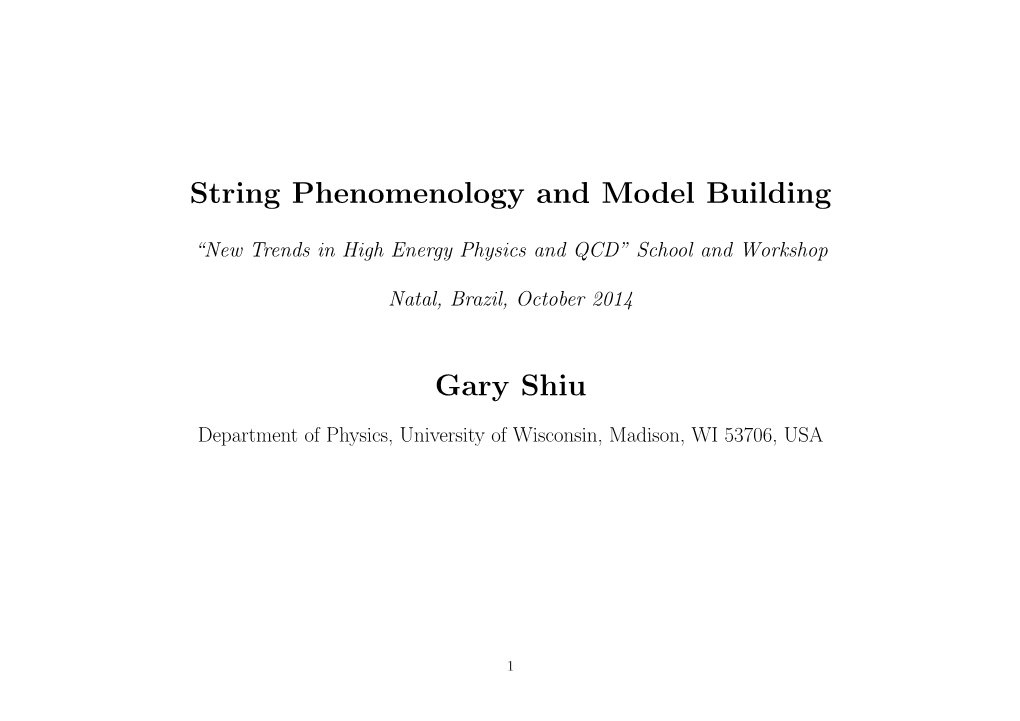 String Phenomenology and Model Building Gary Shiu