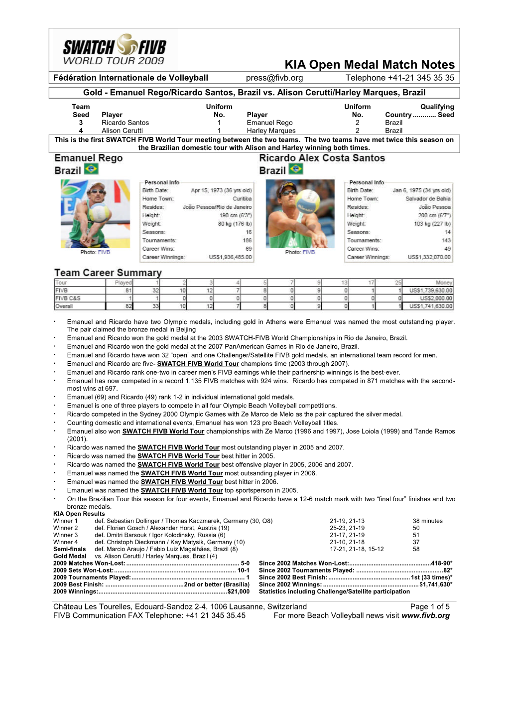 Medal Match Notes Fédération Internationale De Volleyball Press@Fivb.Org Telephone +41-21 345 35 35 Gold - Emanuel Rego/Ricardo Santos, Brazil Vs