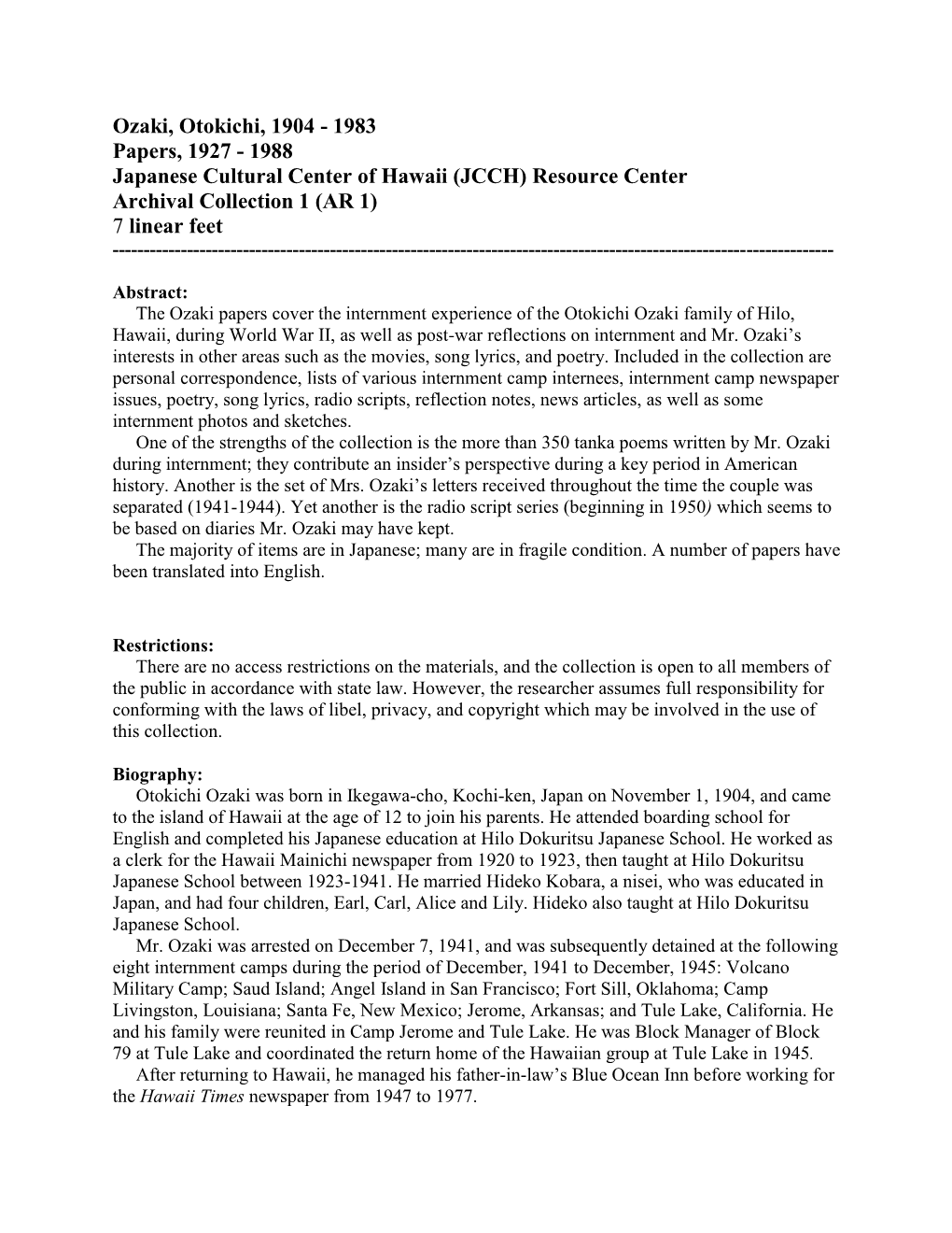 Ozaki, Otokichi, 1904 - 1983 Papers, 1927 - 1988 Japanese Cultural Center of Hawaii (JCCH) Resource Center Archival Collection 1 (AR 1) 7 Linear Feet
