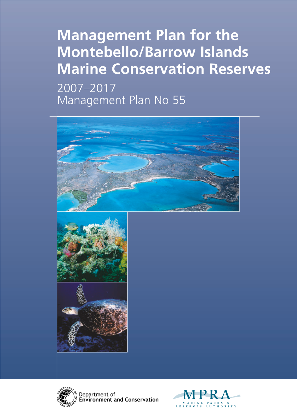 Montebello/Barrow Islands Marine Conservation Reserves 2007–2017 Management Plan No 55