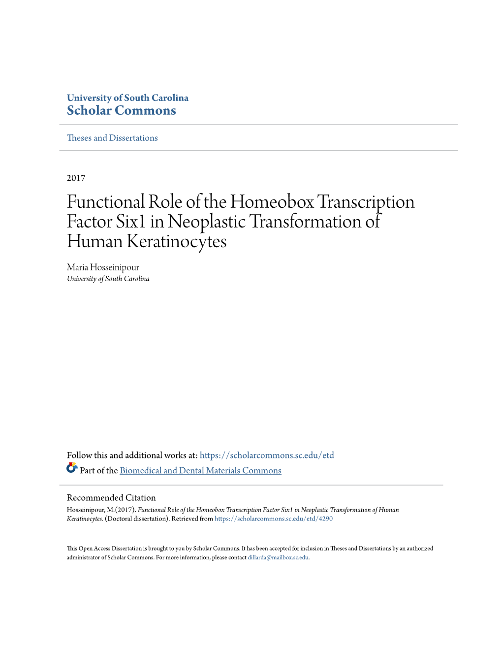 Functional Role of the Homeobox Transcription Factor Six1 in Neoplastic Transformation of Human Keratinocytes Maria Hosseinipour University of South Carolina