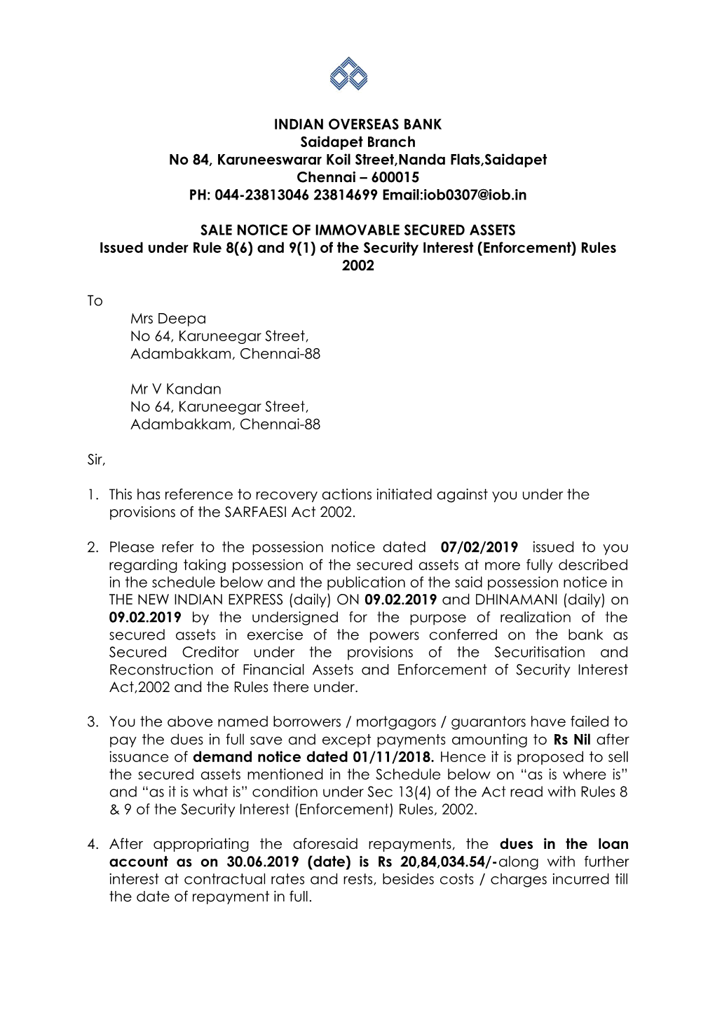 INDIAN OVERSEAS BANK Saidapet Branch No 84, Karuneeswarar Koil Street,Nanda Flats,Saidapet Chennai – 600015 PH: 044-23813046 23814699 Email:Iob0307@Iob.In