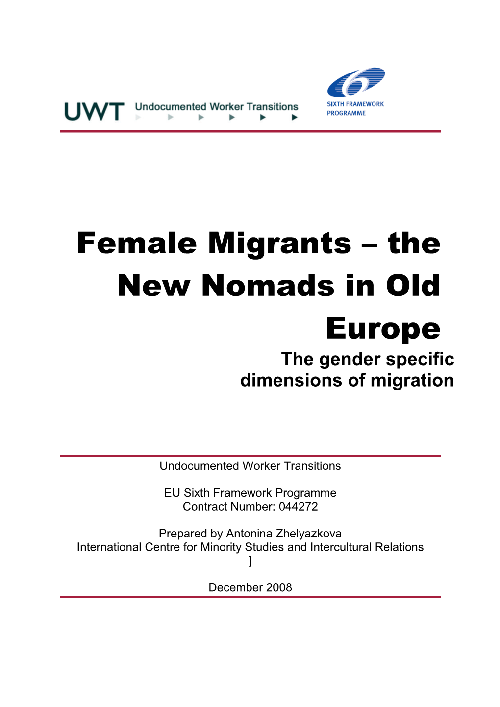 Female Migrants – the New Nomads in Old Europe the Gender Specific Dimensions of Migration