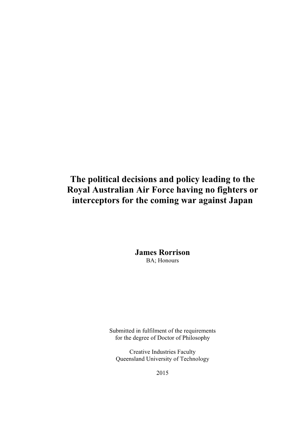 The Political Decisions and Policy Leading to the Royal Australian Air Force Having No Fighters Or Interceptors for the Coming War Against Japan